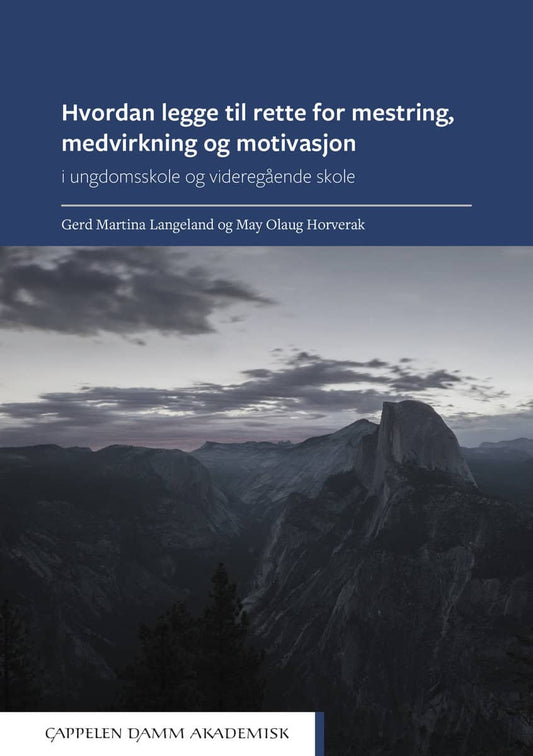 Langeland, Gerd Martina | Horverak, May Olaug | Hvordan legge til rette for mestring, medvirkning og motivasjon : I ungd...