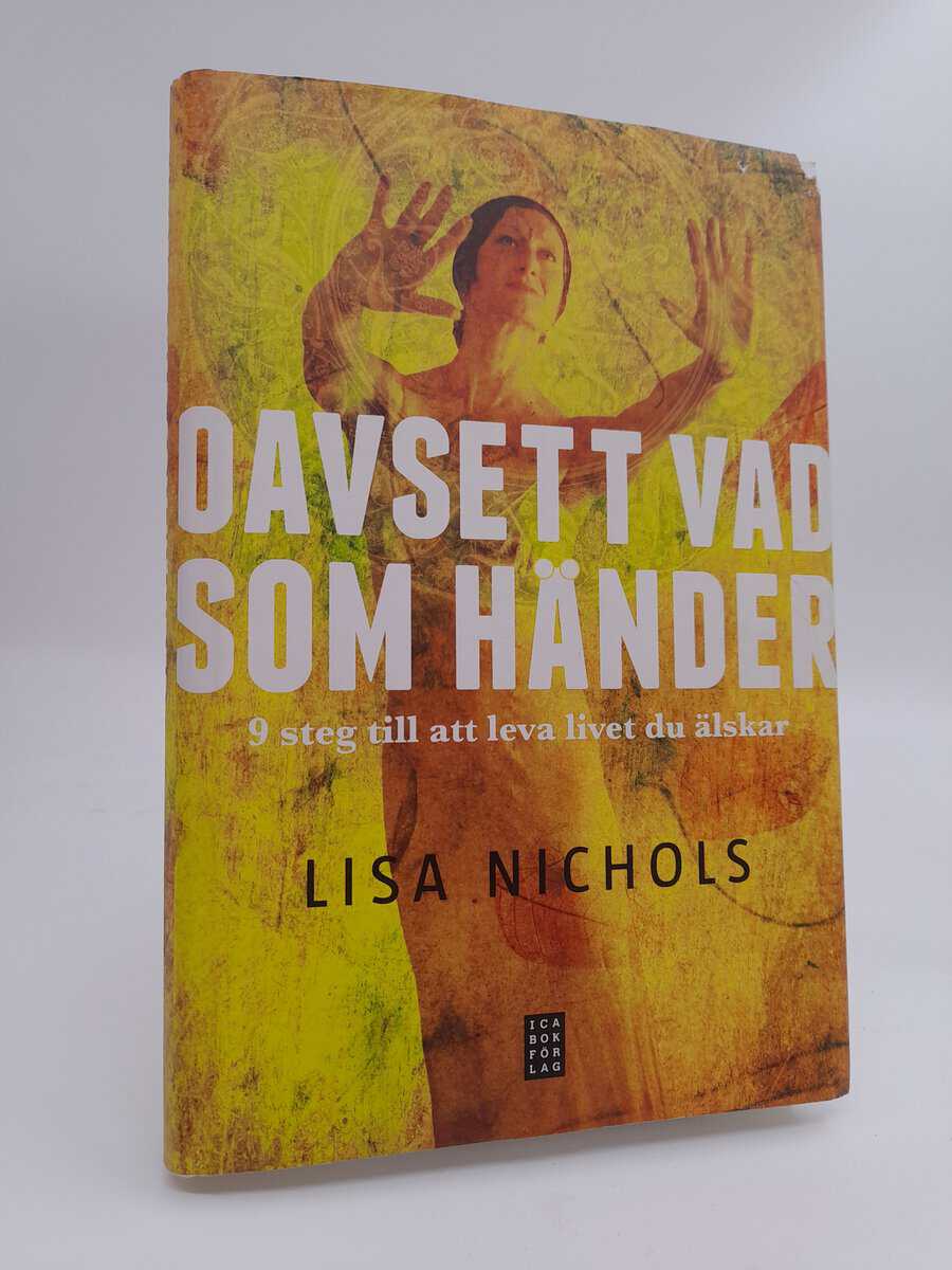 Nichols, Lisa | Oavsett vad som händer : 9 steg till att leva livet du älskar