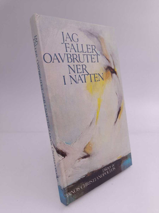 Christianopoulos, Dinos | Jag faller oavbrutet ner i natten : Dikter