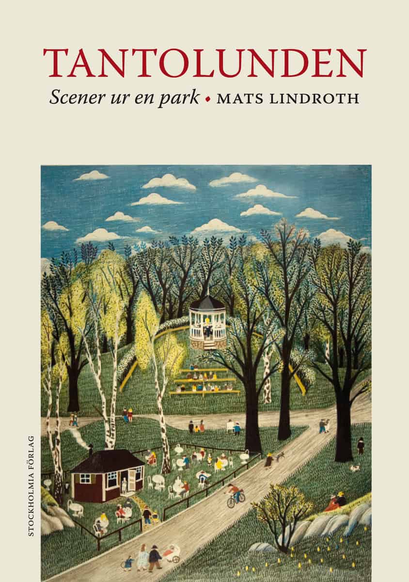 Lindroth, Mats | Tantolunden : Scener ur en park