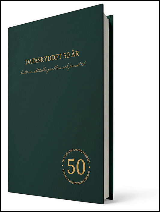 Westman, Daniel | Magnusson Sjöberg, Cecilia | Öman, Sören | Törngren, David | Brinnen, Martin [red.] | Dataskyddet 50 år