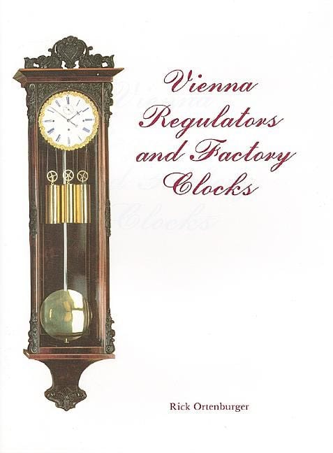 Ortenburger, Rick | Vienna regulator clocks