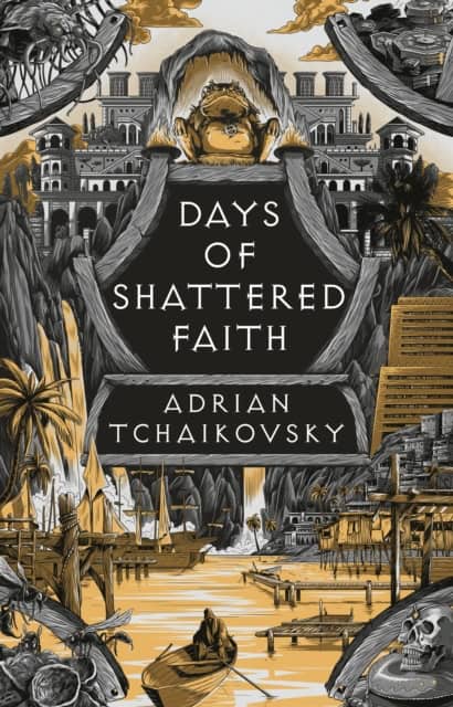 Tchaikovsky, Adrian | Days of Shattered Faith