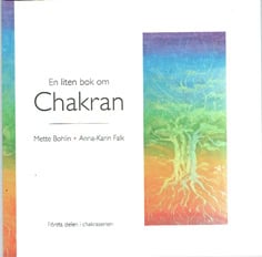 Bohlin, Mette | Falk, Anna-Karin | En liten bok om Chakran