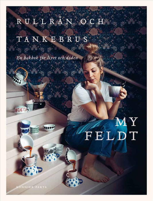Feldt, My | Rullrån och tankebrus : En bakbok för livet och döden