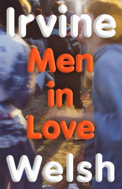 Welsh, Irvine | Men in Love