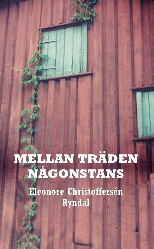 Christoffersén Ryndal, Eleonore | Mellan träden någonstans