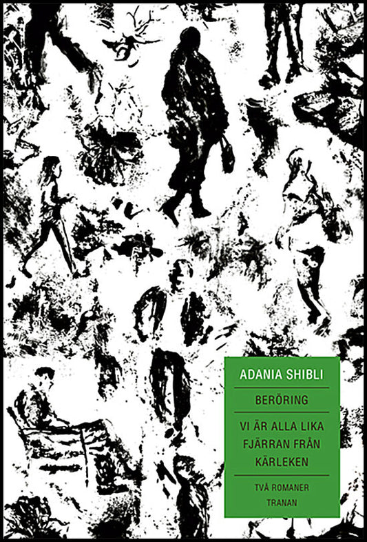 Shibli, Adania | Beröring | Vi är alla lika fjärran från kärleken