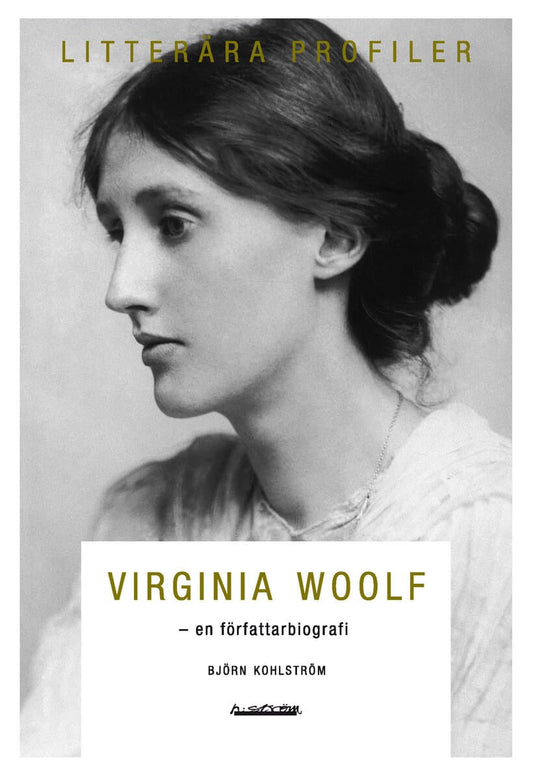 Kohlström, Björn | Virginia Woolf : En författarbiografi