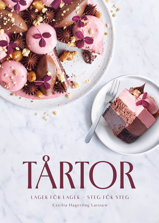 Hagerling Larsson, Cecilia | Tårtor : Lager för lager, steg för steg