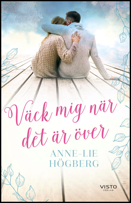 Högberg, Anne-Lie | Väck mig när det är över