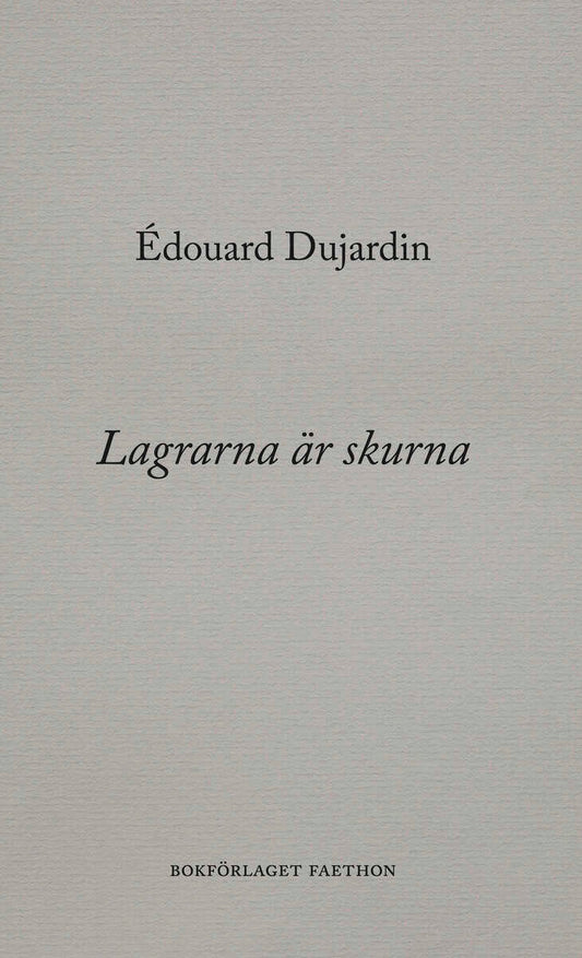 Dujardin, Édouard | Lagrarna är skurna