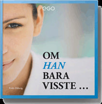 Om han bara visste