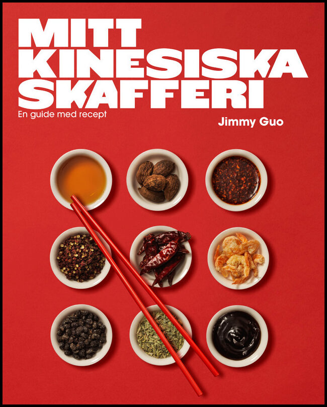Guo, Jimmy | Mitt kinesiska skafferi : En guide med recept