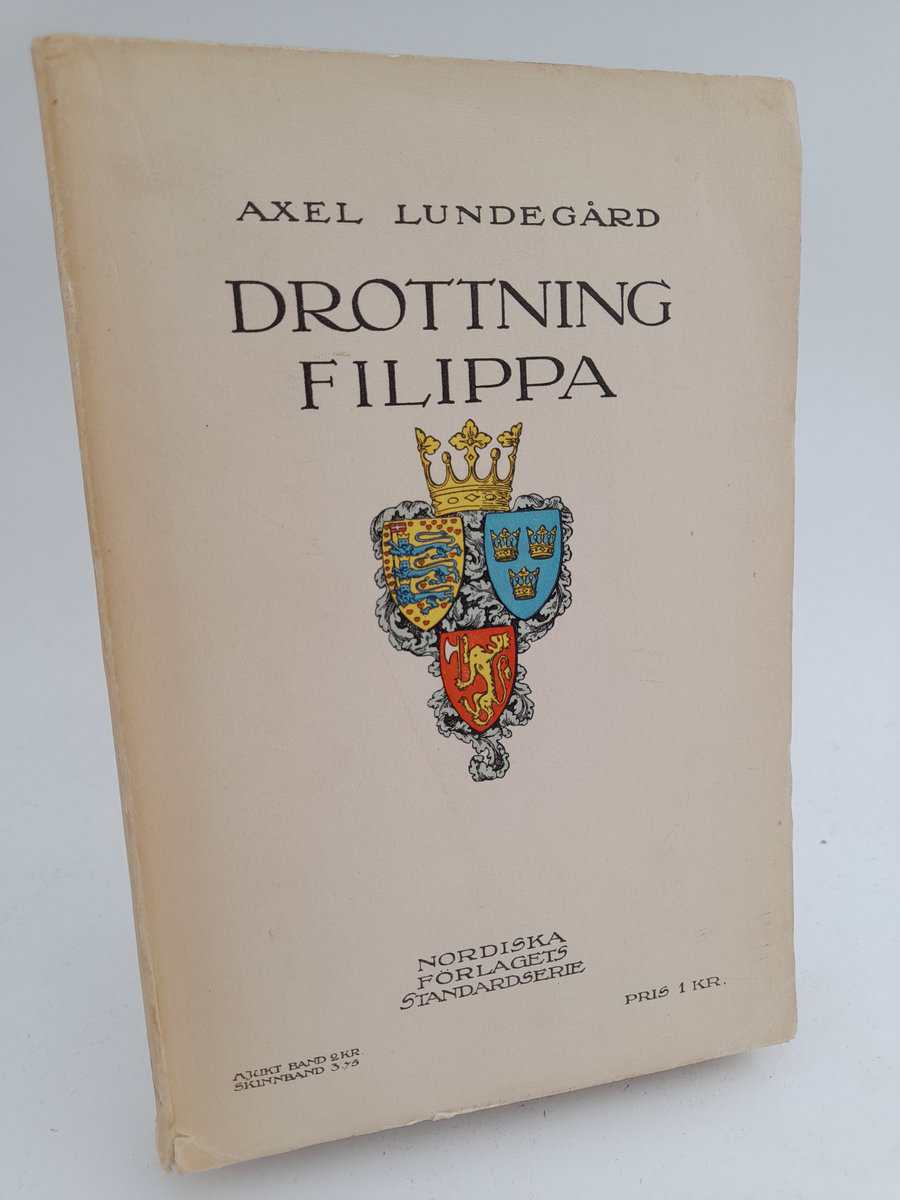 Lundegård, Axel | Drottning Filippa : Kung Henriks dotter av England