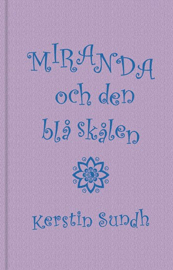 Sundh, Kerstin | Miranda och den blå skålen