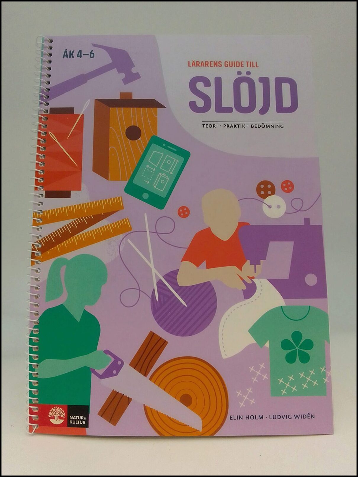 Holm, Elin | Widén, Ludvig | Lärarens guide till slöjd : Teori, praktik, bedömning Åk 4-6