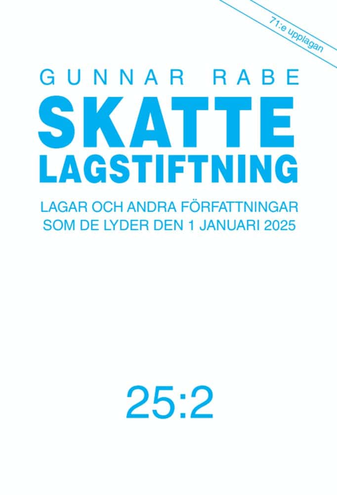 Rabe, Gunnar | Skattelagstiftning.. 25:2 : Lagar och andra författningar som de lyder den