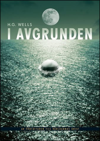 Wells, H. G. | I avgrunden : Och andra noveller