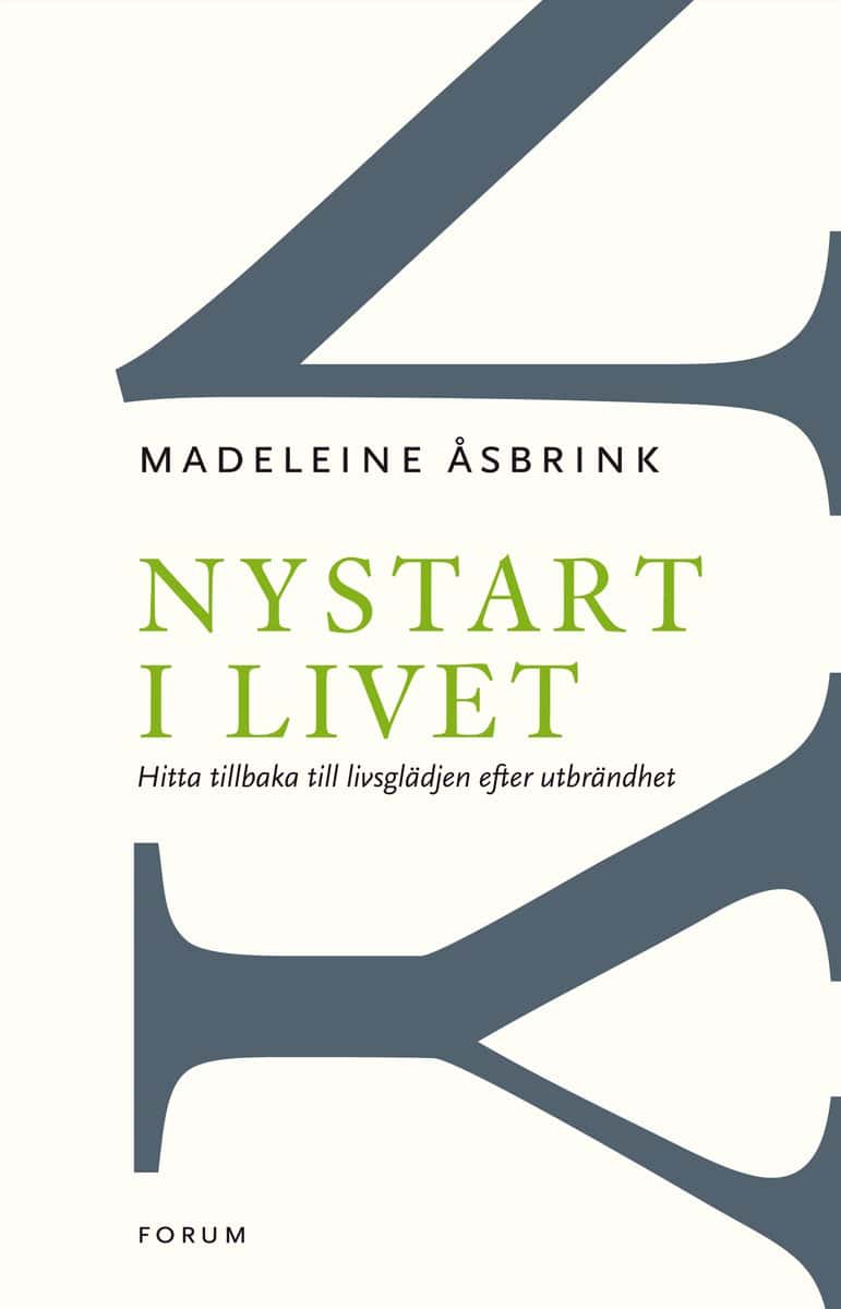 Åsbrink, Madeleine | Nystart i livet : Hitta tillbaka till livsglädjen efter utbrändhet