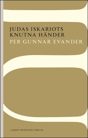 Evander, Per Gunnar | Judas Iskariots knutna händer