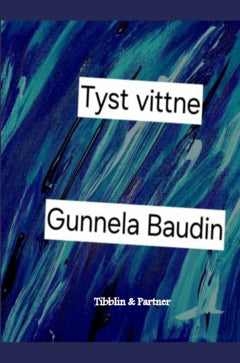 Baudin, Gunnela | Tyst vittne