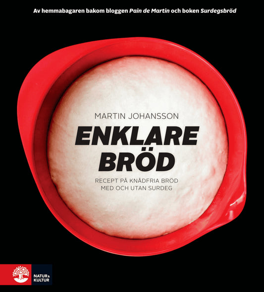 Johansson, Martin | Enklare bröd : Recept på knådfria bröd med och utan surdeg