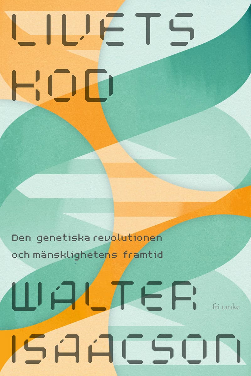 Isaacson, Walter | Livets kod : Den genetiska revolutionen och mänsklighetens framtid