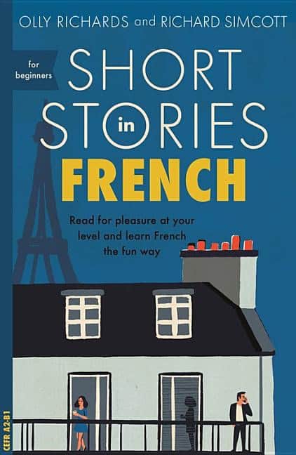 Olly Richards, Richard Simcott | Short stories in french for beginners : Read for pleasure at your level, ex