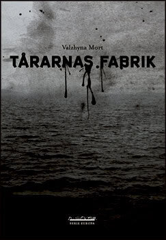 Mort, Valzhyna | Tårarnas fabrik