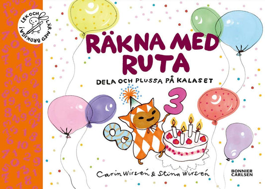 Wirsén, Carin | Wirsén, Stina | Räkna med Ruta : Dela och plussa på kalaset