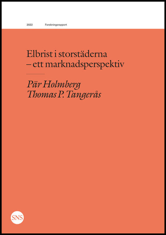 Holmberg, Pär | Tangerås, Thomas P | Elbrist i storstäderna : Ett marknadsperspektiv