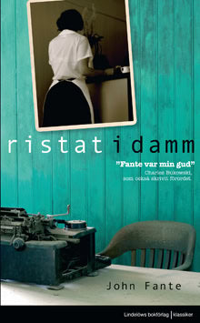 Fante, John | Ristat i damm