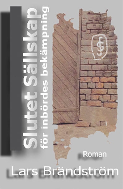 Brändström, Lars | Slutet Sällskap för inbördes bekämpning