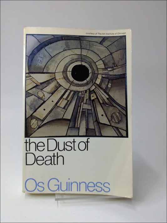 Guinness, Os | The Dust of Death : A Critique of the Counter Culture