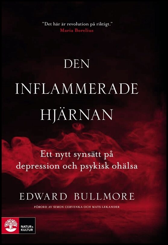 Bullmore, Edward | Den inflammerade hjärnan : Ett nytt synsätt på depression och psykisk ohälsa