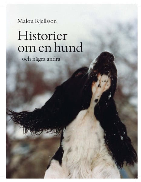 Kjellsson, Malou | Historier om en hund : Och några andra