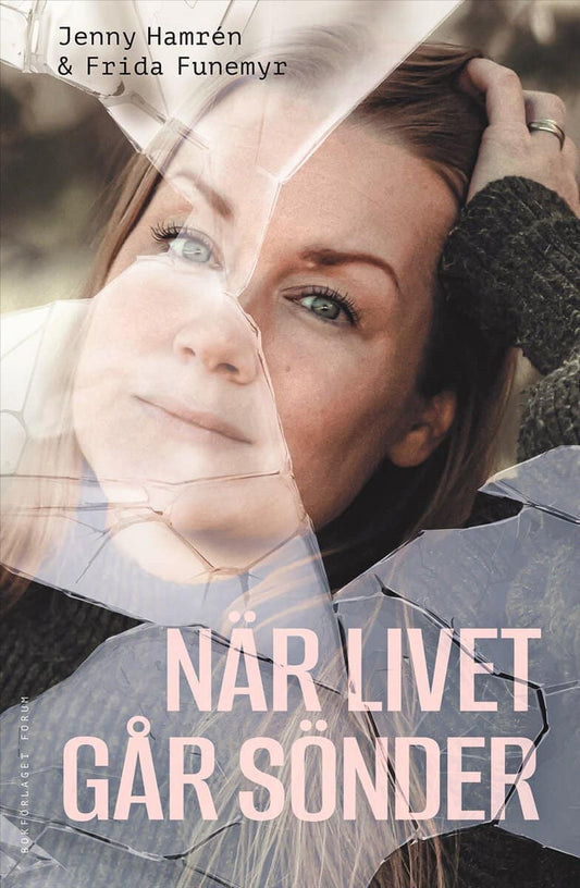 Hamrén, Jenny | Funemyr, Frida | När livet går sönder