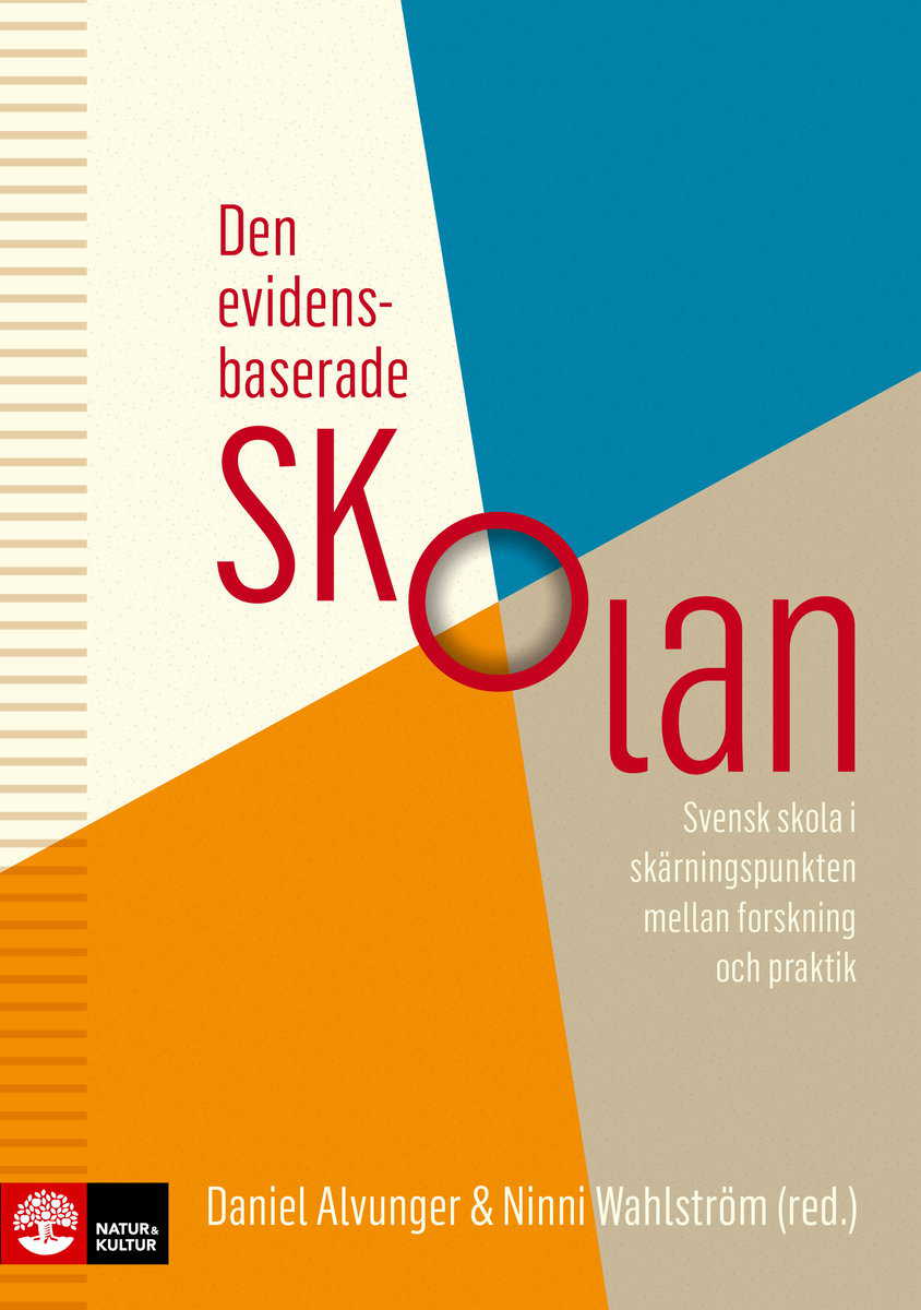 Alvunger, Daniel | Wahlström, Ninni [red.] | Den evidensbaserade skolan : Svensk skola i skärningspunkten mellan forskni...