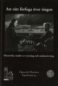 Fredriksson, Johannes | Larsson, Esbjörn [red.] | Att rätt förfoga över tingen