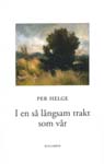 I en så långsam trakt som vår