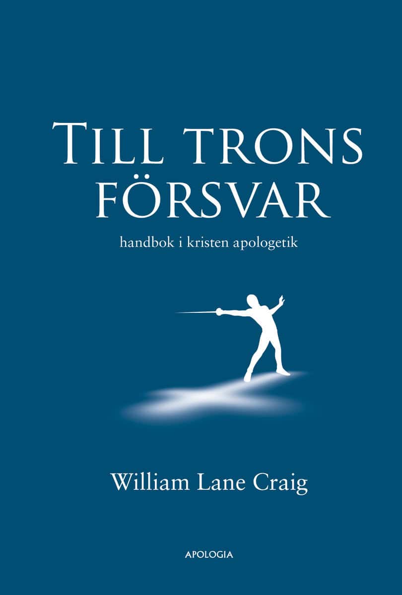 Craig, William Lane | Till trons försvar : Handbok i kristen apologetik