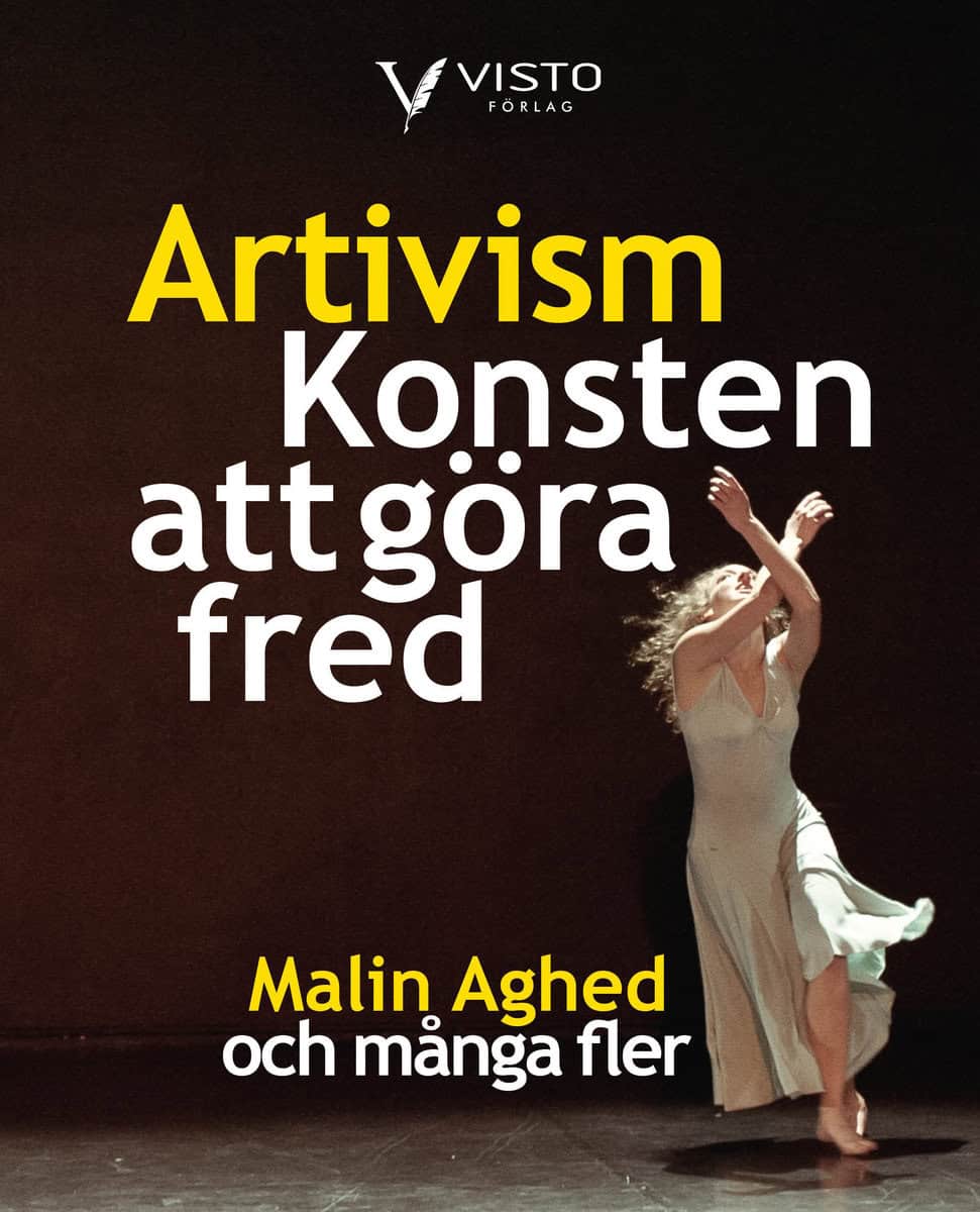 Aghed, Malin | Artivism : Konsten att göra fred