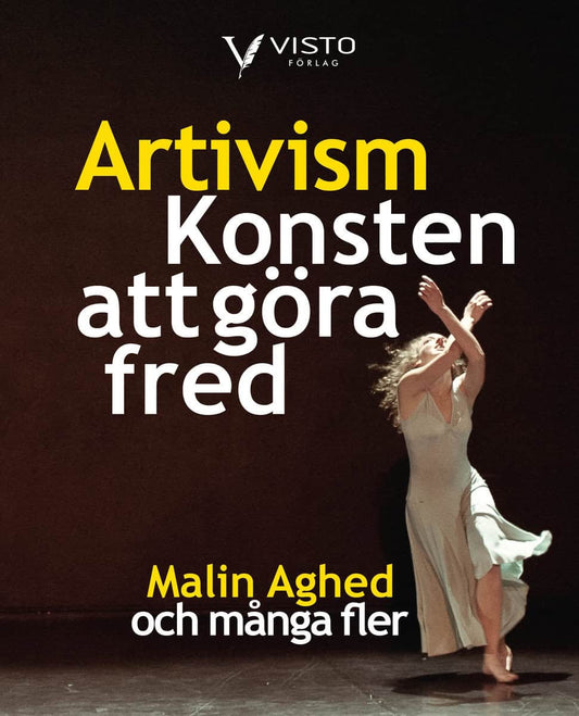 Aghed, Malin | Artivism : Konsten att göra fred