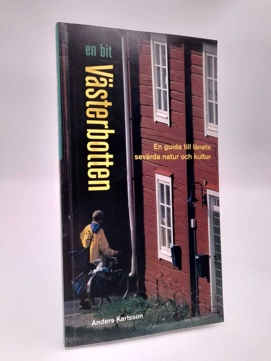 Karlsson, Anders | En bit Västerbotten : En guide till länets sevärda natur och kultur