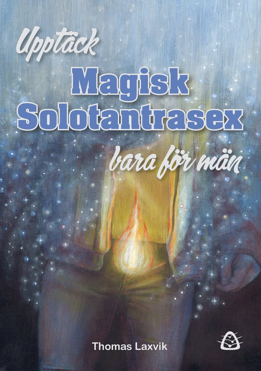 Laxvik, Thomas | Upptäck magisk solotantrasex : Bara för män