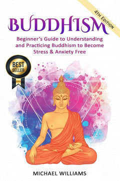 Williams, Michael | Buddhism : Beginner’s guide to understanding & practicing buddhism to become stress and anxiety free