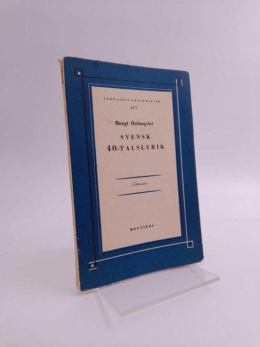 Holmqvist, Bengt | Svensk 40-talslyrik