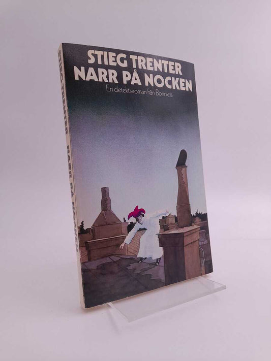 Trenter, Stieg | Narr på nocken