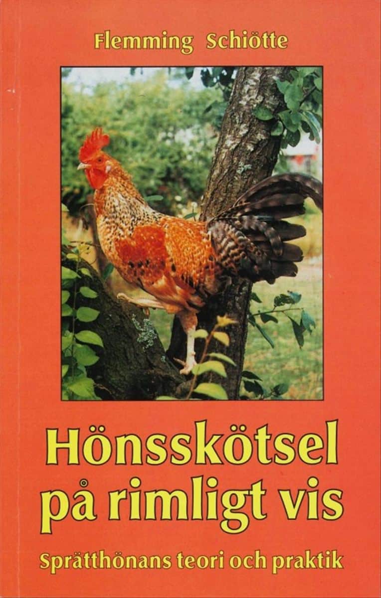 Schiötte, Flemming | Hönsskötsel på rimligt vis : Sprätthönans teori och praktik